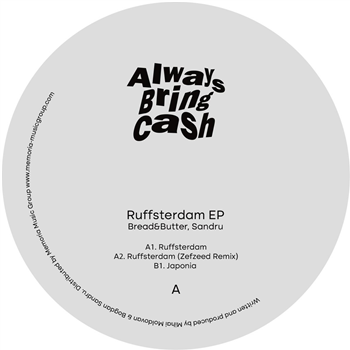 Bread&Butter & Sandru - Ruffsterdam EP - Always Bring Cash Bread&Butter & Sandru - Ruffsterdam EP - Always Bring Cash