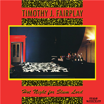 TIMOTHY J. FAIRPLAY - HOT NIGHT FOR SLUM LORD - Italo Moderni TIMOTHY J. FAIRPLAY - HOT NIGHT FOR SLUM LORD - Italo Moderni