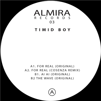 Timid Boy - For Real EP (incl. Cosenza remix) - Almira Records