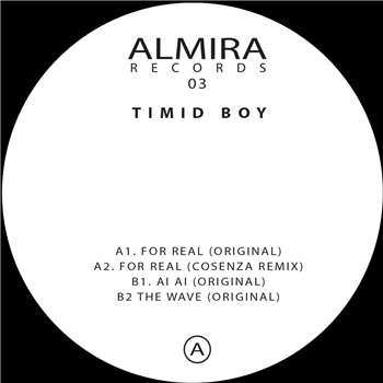 Timid Boy - For Real EP (incl. Cosenza remix) - Almira Records Timid Boy - For Real EP (incl. Cosenza remix) - Almira Records