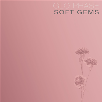 Glo Phase - Soft Gems (clear rose pink vinyl) - Stasis Recordings