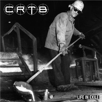 CRTB - Life In Exile - Steel City Dance Discs