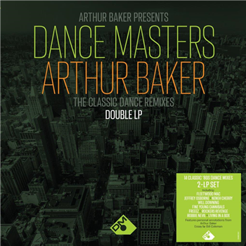 ARTHUR BAKER PRESENTS - DANCE MASTERS ARTHUR BAKER - THE CLASSIC DANCE REMIXES (2 X 140G LP) - DEMON RECORDS