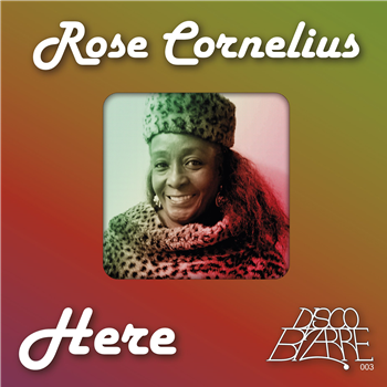Rose Cornelius - Here - Disco Bizarre