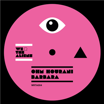 OHM HOURANI - BARBARA incl. Villalobos & Javasoul Remix - We R The Aliens OHM HOURANI - BARBARA incl. Villalobos & Javasoul Remix - We R The Aliens