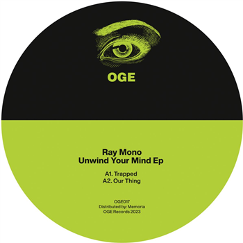Ray Mono - Unwind Your Mind (incl. CHKLTE remix) [vinyl only] - OGE