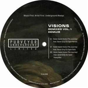 DEMUIR feat AARON GRAY/DJ SPEN - Visions Remixed Vol 1 (DJ Spen mixes) - Purveyor Underground Limited DEMUIR feat AARON GRAY/DJ SPEN - Visions Remixed Vol 1 (DJ Spen mixes) - Purveyor Underground Limited