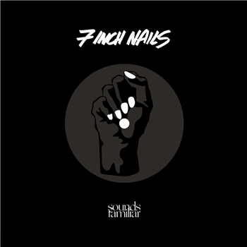 Patrick Gibin - 7 Inch Nails 7" - SOUNDS FAMILIAR