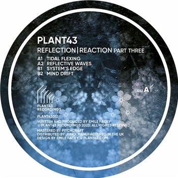 Plant43 - Reflection/Reaction Part Three (transparent blue vinyl 12" limited to 300 copies) - Plant43 Recordings