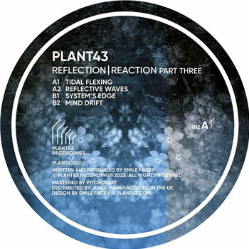 Plant43 - Reflection/Reaction Part Three (transparent blue vinyl 12" limited to 300 copies) - Plant43 Recordings Plant43 - Reflection/Reaction Part Three (transparent blue vinyl 12" limited to 300 copies) - Plant43 Recordings