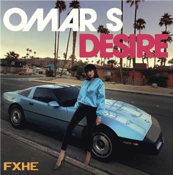 Omar S & Desire - Hard Times - FXHE Records