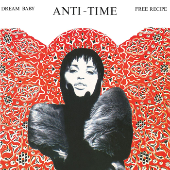 ANTI-TIME - Dream Baby / Free Recipe - SOUND METAPHORS RECORDS