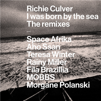 Richie Culver - I was born by the sea (The remixes) (Gatefold 2 X Transparent Vinyl) - PARTICIPANT