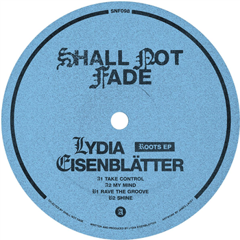 Lydia Eisenblätter - Roots EP [blue vinyl / label sleeve] - Shall Not Fade