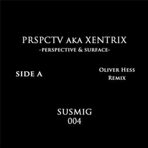 PRSPCTV aka XENTRIX - Perspective & Surface (feat Oliver Hess remix) (180 gram vinyl) - Musik is Egall