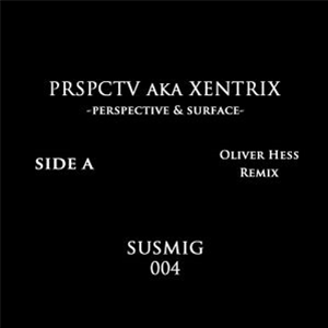 PRSPCTV aka XENTRIX - Perspective & Surface (feat Oliver Hess remix) (180 gram vinyl) - Musik is Egall PRSPCTV aka XENTRIX - Perspective & Surface (feat Oliver Hess remix) (180 gram vinyl) - Musik is Egall
