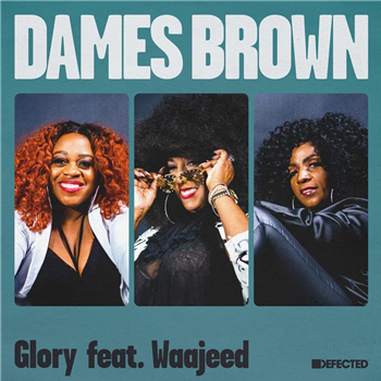 Dames Brown ft. Waajeed - Glory - Defected