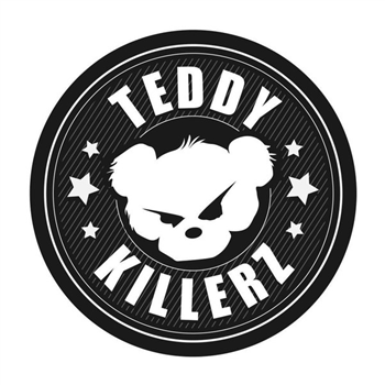 Teddy Killerz - Bad Taste Recordings