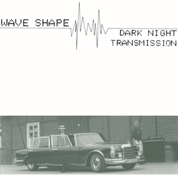 WAVE SHAPE - TRANSMISSION / DARK NIGHT - Average Records