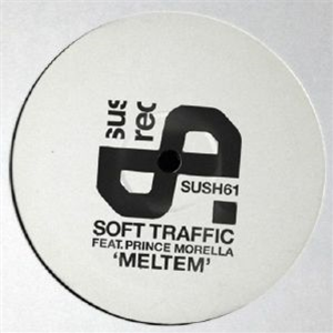 SOFT TRAFFIC feat PRINCE MORELLA - Meltem - Sushitech Records
