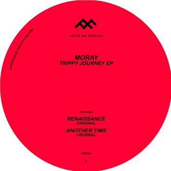 Moray - Trippy Journey EP - Focus On Egoless