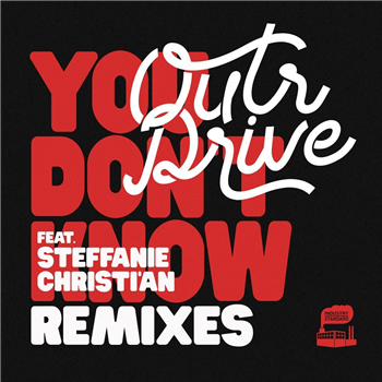 Outr Drive Feat. Stephanie Christian - You Dont Know (Incl. Kon / John Arnold Remixes) - Industry Standard