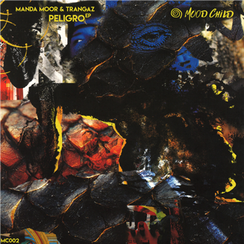 Manda Moor & Trangaz - Peligro EP - Mood Child Manda Moor & Trangaz - Peligro EP - Mood Child