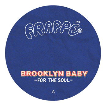 Brooklyn Baby - For The Soul - Frappé Records