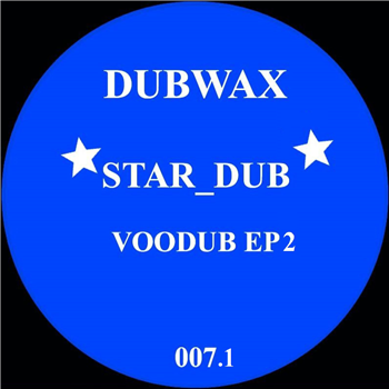 STAR_DUB - VOODUB EP 2 - DUBWAX