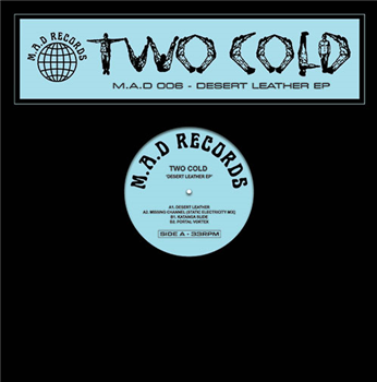 Two Cold - Desert Leather EP - M.A.D RECORDS