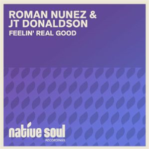 Roman NUNEZ/JT DONALDSON - Feelin Real Good - Native Soul Recordings