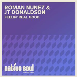 Roman NUNEZ/JT DONALDSON - Feelin Real Good - Native Soul Recordings Roman NUNEZ/JT DONALDSON - Feelin Real Good - Native Soul Recordings