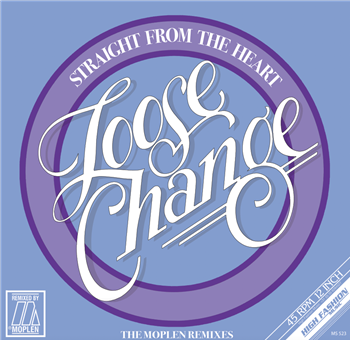LOOSE CHANGE - STRAIGHT FROM THE HEART (MOPLEN REMIXES) - High Fashion Music