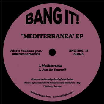 Valerio Vaudano pres.ulderico tarasconi - Mediterranea Ep - Bang It!