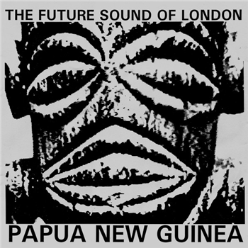 The Future Sound Of London - Papua New Guinea - Jumpin & Pumpin