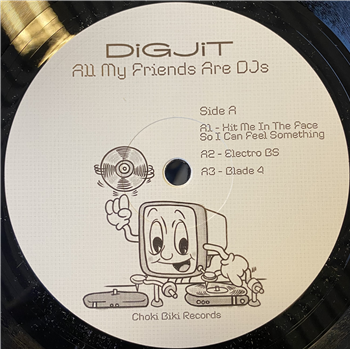 DiGJit - All My Friends Are Djs - Choki Biki