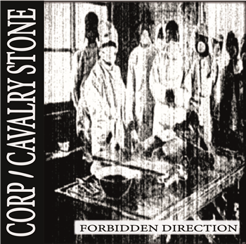 Corp / Cavalry Stone - Forbidden Direction - Unusual Systems Records
