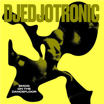 Djedjotronic - Smog On The Dancefloor EP - Italo Moderni Djedjotronic - Smog On The Dancefloor EP - Italo Moderni