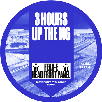 Fear-E/Head Front Panel - 3 Hours Up The M6 - Posh End Music