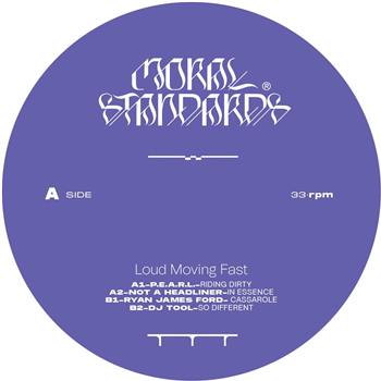 Various Artists - Loud Moving Fast - P.E.A.R.L. - Not A Headliner - Ryan James Ford - DJ TOOL - Moral Standards Various Artists - Loud Moving Fast - P.E.A.R.L. - Not A Headliner - Ryan James Ford - DJ TOOL - Moral Standards