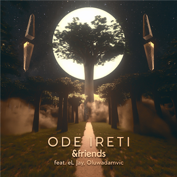 &friends feat. eL Jay, Oluwadamvic - Ode Ireti - MoBlack Records