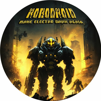 Robodroid - Make Electro Dark Again - 12inch picture disc - Warehouse Manifesto Robodroid - Make Electro Dark Again - 12inch picture disc - Warehouse Manifesto