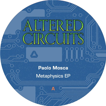 Paolo Mosca - Metaphysics EP - Altered Circuits
