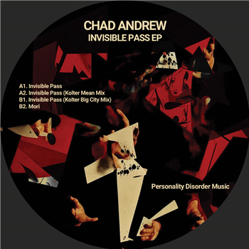 Chad Andrew - Invisible Pass EP (Incl. Kolter Remixes) - Personality Disorder Music