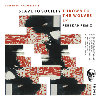 Slave To Society - Thrown To The Wolves Incl. Rebekah Remix. - Pure Hate Slave To Society - Thrown To The Wolves Incl. Rebekah Remix. - Pure Hate
