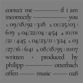 PHILIPP OTTERBACH - CORRECT ME IF I AM INCORRECTLY YOU - OFFEN MUSIC PHILIPP OTTERBACH - CORRECT ME IF I AM INCORRECTLY YOU - OFFEN MUSIC