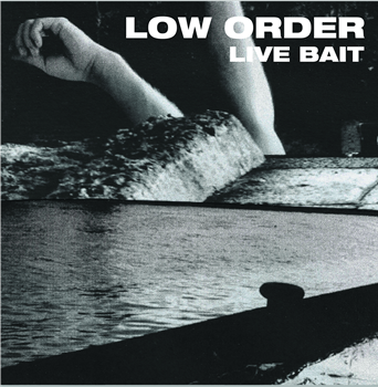 Low Order - Live Bait - Low Order Low Order - Live Bait - Low Order