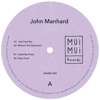 John Manhard - MUIMUI003 - Mui Mui Records John Manhard - MUIMUI003 - Mui Mui Records
