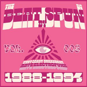 DJ Spun / Various Artists - The Beat by SPUN – West Coast Breakbeat Rave Electrofunk 1988-1994 (Volume 3) - Above Board Projects