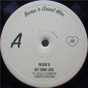 Reggie B - Get Some Love / Find My Way [printed sleeve] - 7" - Bump n Grind